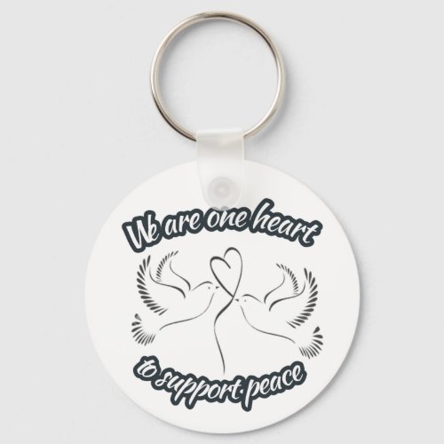 We are one heart to support peace  keychain