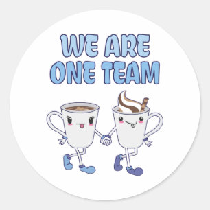 We are one Team Classic Round Sticker