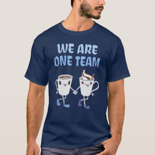 We are one Team T-Shirt