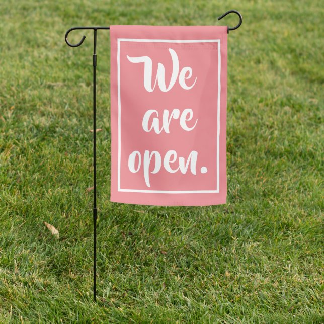 We are open. Pink garden flag (In SItu)