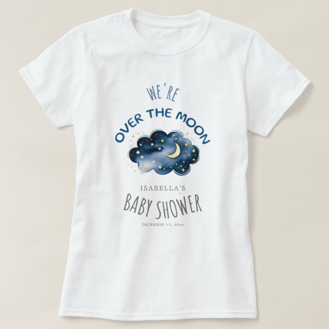We are Over The Moon Baby shower mom-to-be T-Shirt (Design Front)