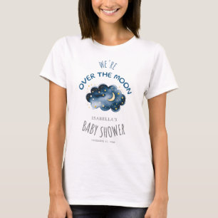 We are Over The Moon Baby shower mom-to-be T-Shirt