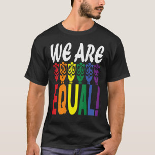 We are owl equal!, rainbow stands for peaceful peo T-Shirt
