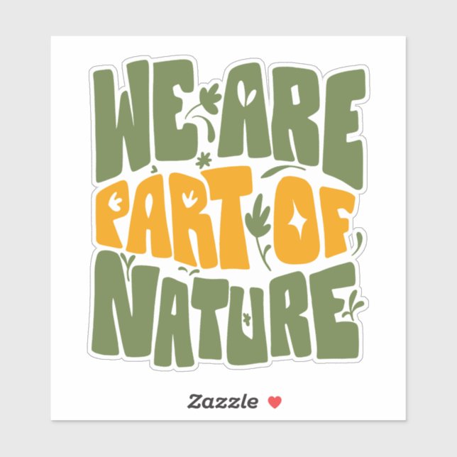 WE ARE PART OF NATURE  STICKER (Sheet)
