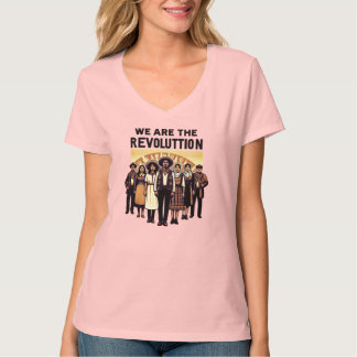 we are revolution T-Shirt