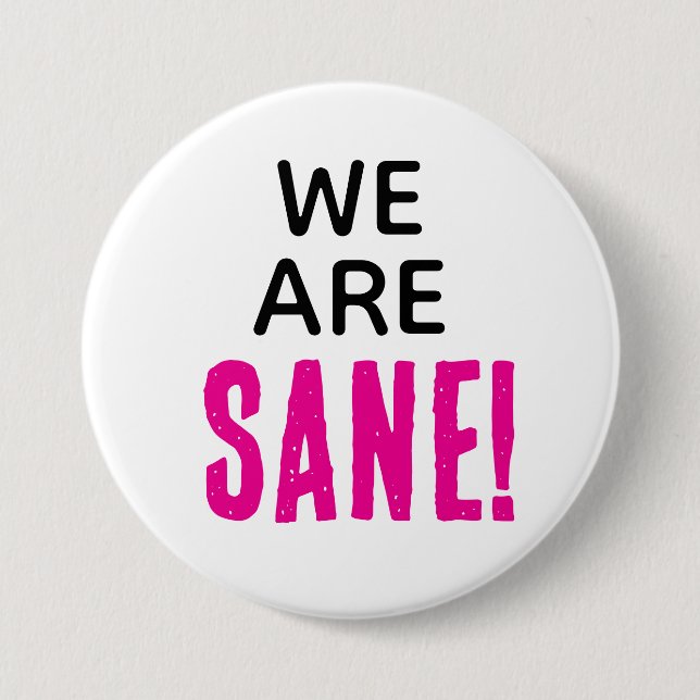 WE ARE SANE! Democratic Socialist AOC Campaign  Button (Front)