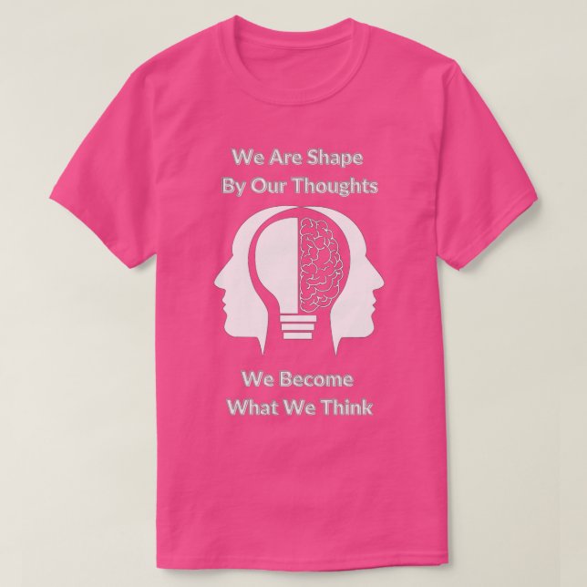 We Are Shaped By Our Thoughts Dark Background T-Shirt (Design Front)
