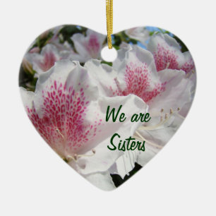 We are Sisters! Ornaments Pink White Azaleas