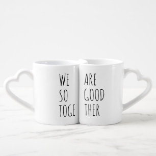We Are So Good Together positive customizable Coffee Mug Set