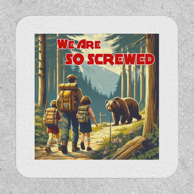 We Are So Screwed Bear Hiking Patch (Front)