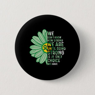 We Are Strong- Bile Duct Cancer Awareness Supporte Button