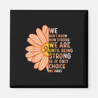 We Are Strong- Leukemia Cancer Awareness Supporter Magnet