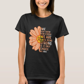 We Are Strong- Leukemia Cancer Awareness Supporter T-Shirt