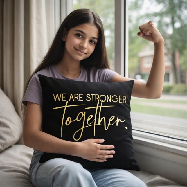 We Are Stronger Together Gold Typography Black  Throw Pillow (Creator Uploaded)