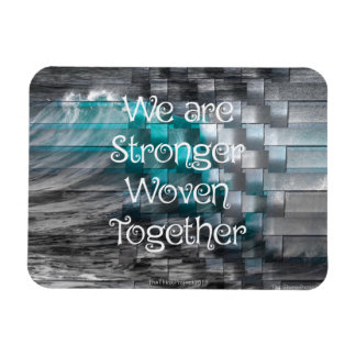 We are stronger woven together Fridge Magnet