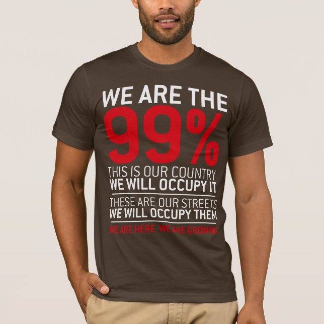 We are the 99% - 99 percent occupy wall street T-Shirt (Front)