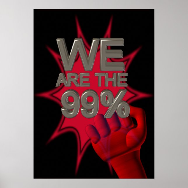 We are the 99% Occupy movement fist poster/sign Poster (Front)