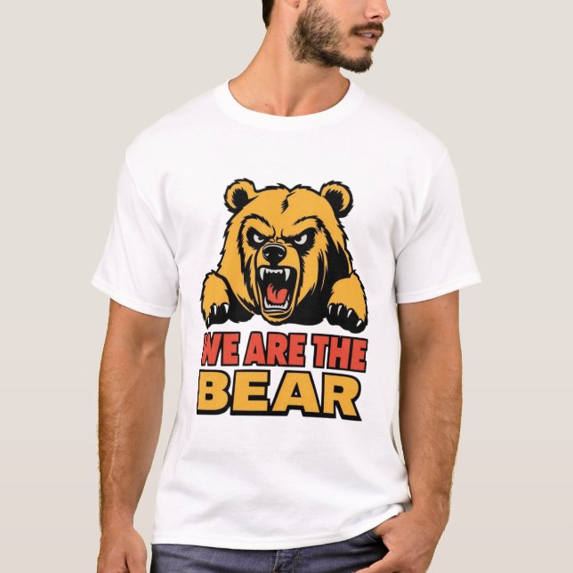 we are the bear T-Shirt (Front)