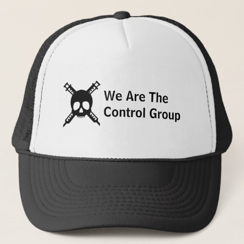 We Are The Control Group Trucker Hat