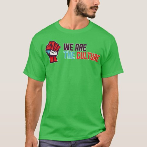 WE ARE THE CULTURE T_Shirt