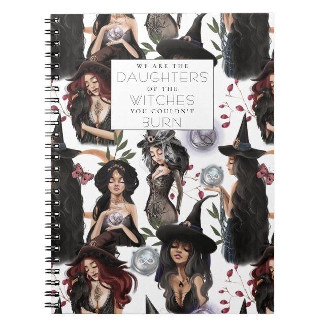 We Are the Daughters of Witches you Couldnt Burn Notebook (Front)