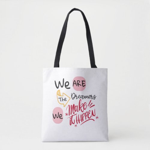 We are the dreamers Inspirational  Tote Bag