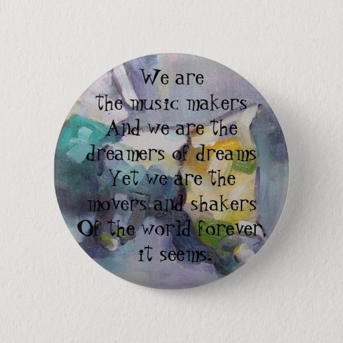 We are the dreamers of dreams button