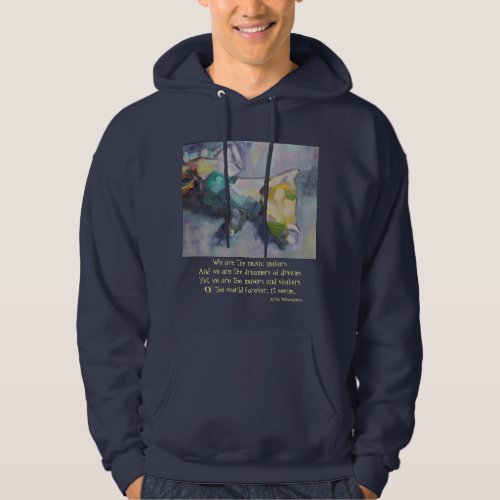 We are the dreamers of dreams hoodie