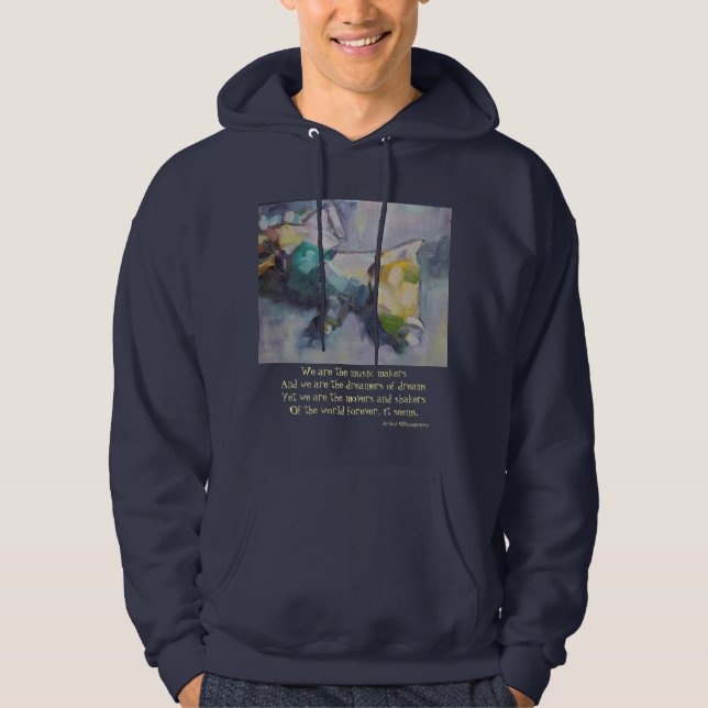 We are the dreamers of dreams hoodie (Front)