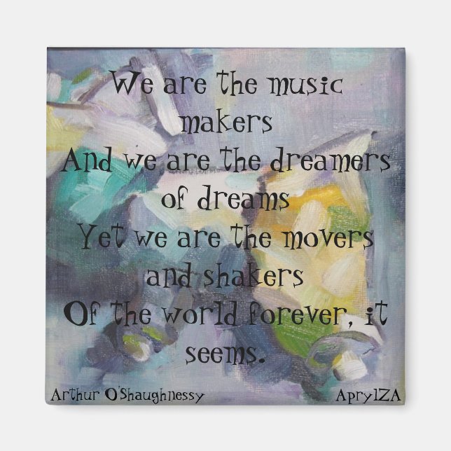 We are the dreamers of dreams magnet (Front)