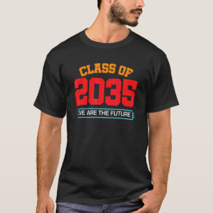 We Are The Future Class Of 2035 Kindergarten T-Shirt