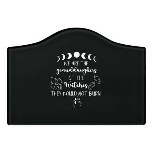 We Are The Granddaughters Of The Witches Halloween Door Sign