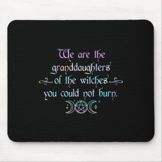 We Are The Granddaughters Of The Witches You Could Mouse Pad