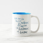 We Are The Music Makers Mug at Zazzle