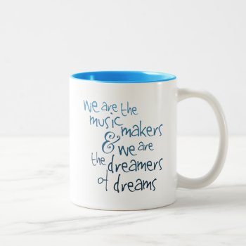 We Are The Music Makers Mug by OffRecord at Zazzle