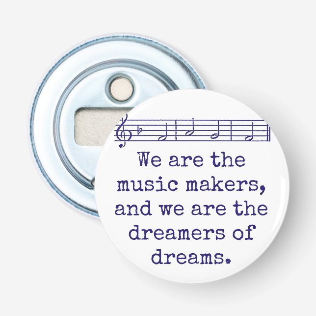 We Are The Music Makers - Music Quote  Bottle Opener (Front)