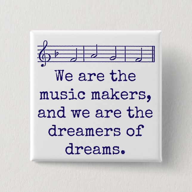 We Are The Music Makers - Music Quote  Button (Front)
