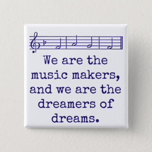 We Are The Music Makers - Music Quote  Button