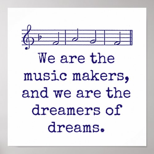We Are The Music Makers _ Music Quote  Poster