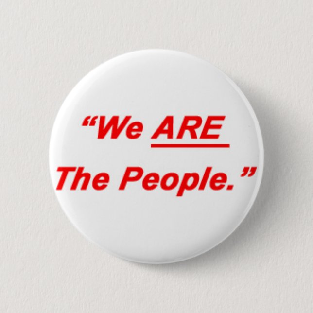 We Are The People Pinback Button (Front)