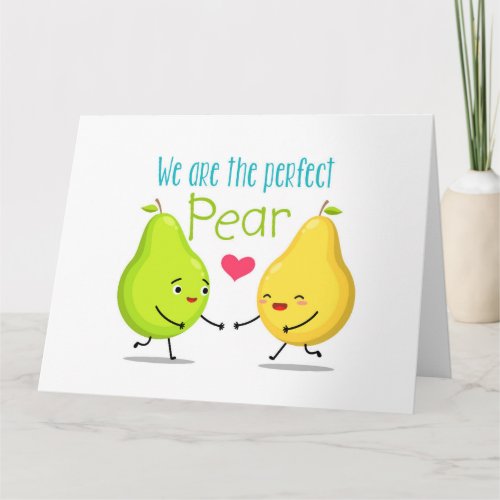 We Are The Perfect Pear  Valentines Day  Love Card