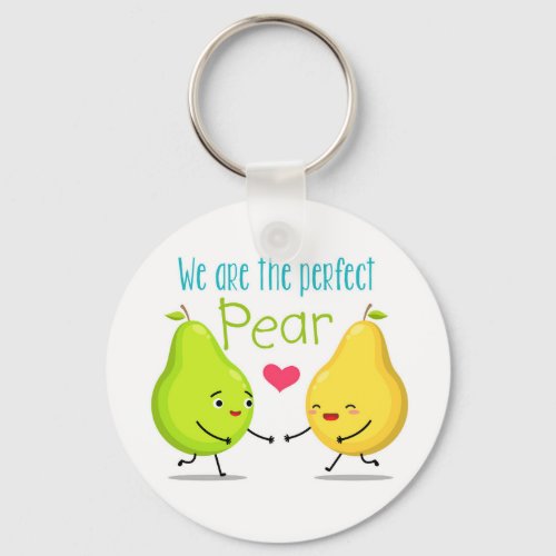 We Are The Perfect Pear  Valentines Day  Love Keychain