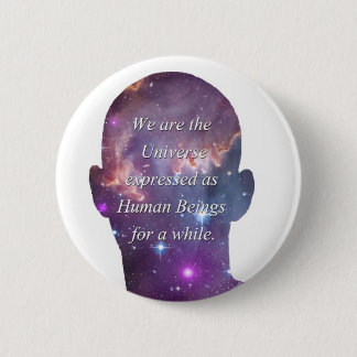 We are the Universe Pinback Button