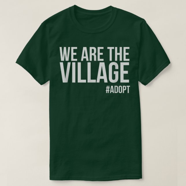 We Are The Village, Adoption Day  T-Shirt (Design Front)