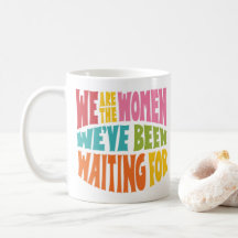 We Are the Women Mug
