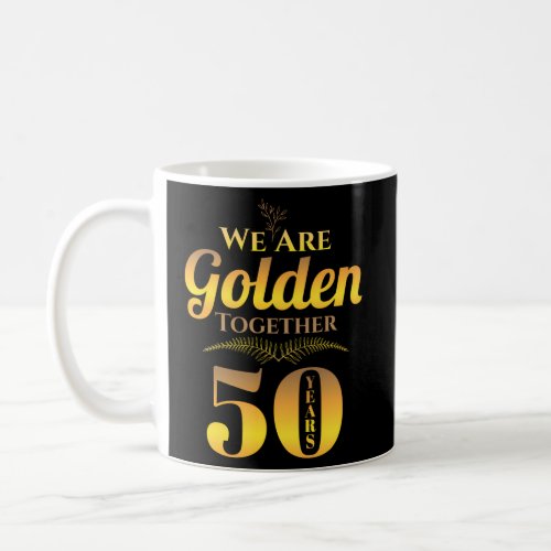 We Are Together _ 50 Years _ 50Th Anniversary Wedd Coffee Mug