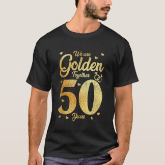 We Are Together 50 Years 50th Anniversary Wedding T-Shirt