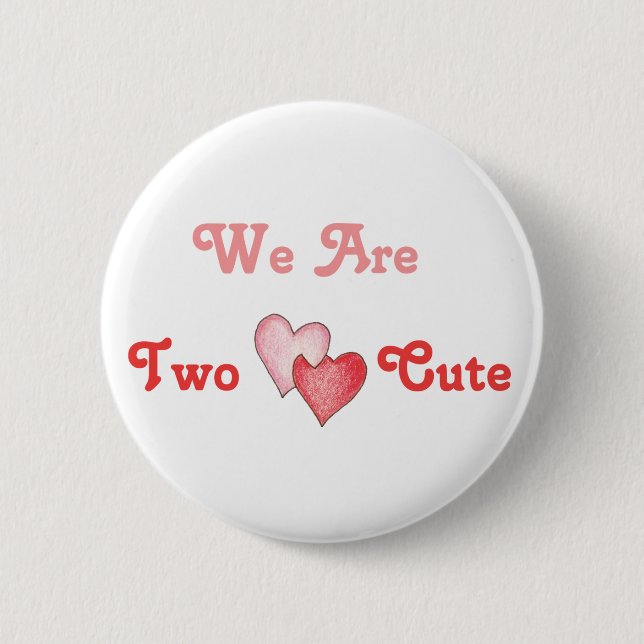 We Are Two Cute - Hearts Pinback Button (Front)