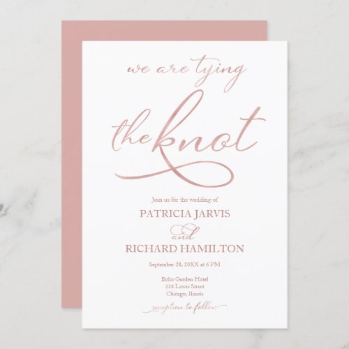 We Are Tying The Knot Rose Gold Foil Wedding Invitation