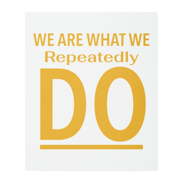 We are what we repeatedly do Quote metal art (Front)